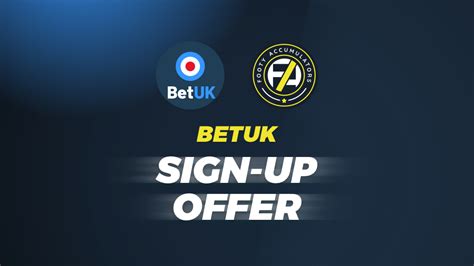 BetUK Sign Up Offer .